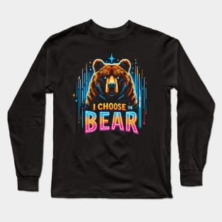 I Choose The Bear Long Sleeve T-Shirt